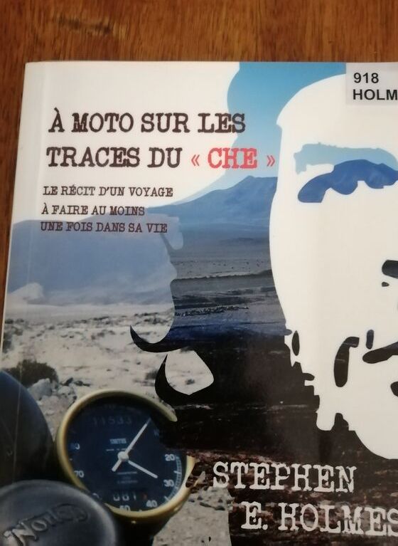 A moto sur les traces du Che Récit d un voyage à faire au moins une
