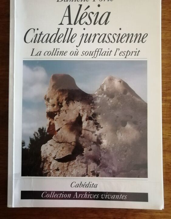 Alésia Citadelle jurassienne La colline où soufflait l esprit 2000