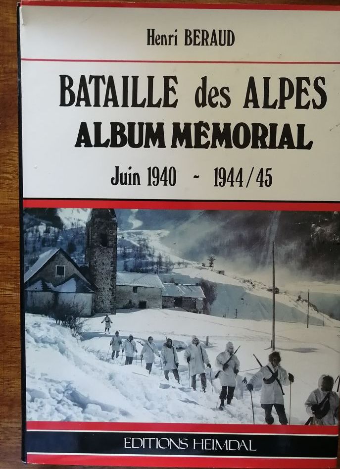 Bataille des Alpes Album mémorial juin 1940 1944 1987 BERAUD Henri
