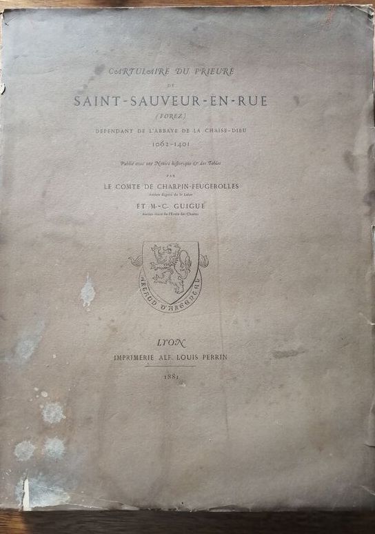 Cartulaire du prieuré de Saint Sauveur en rue Forez 1062 1401 1881 de