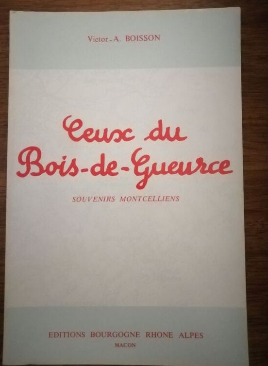 Ceux du Bois de Gueurce Souvenirs montcelliens 1976 BOISSON Victor