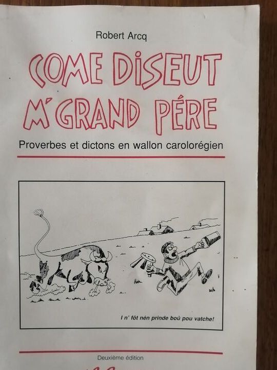 Come diseut m grand père Proverbes et dictons en wallon carolorégien