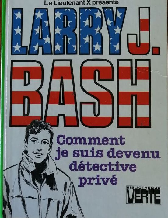 Comment je suis devenu détective privé Larry J Bash 1980 LIEUTENANT X