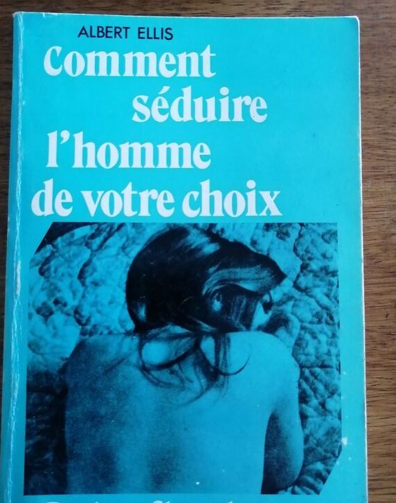 Comment séduire l homme de votre choix 1973 ELLIS Albert Psychologie