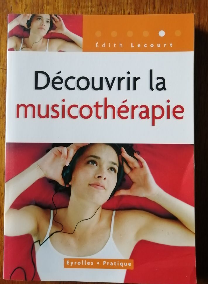 Découvrir la musicothérapie 2005 LECOURT Edith Thérapie Technique