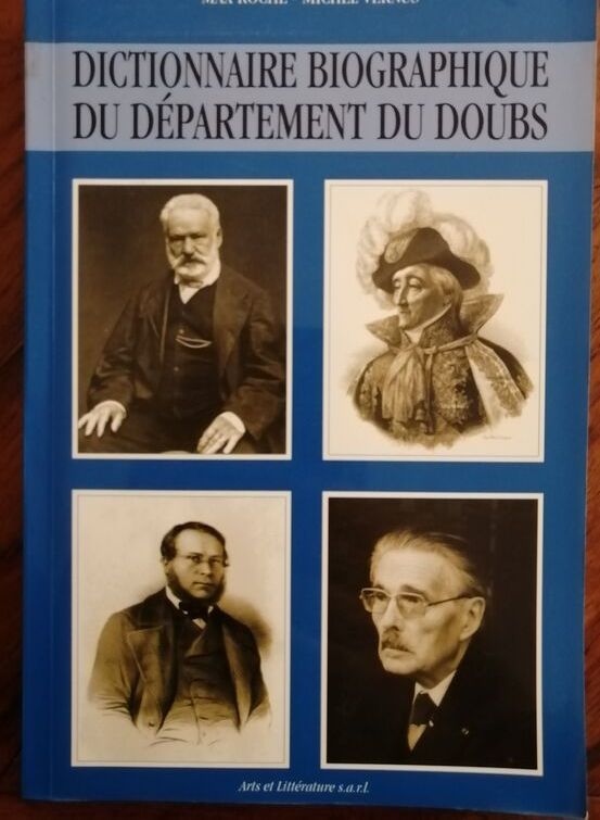 Dictionnaire biographique du département du Doubs 1996 ROCHE Max et