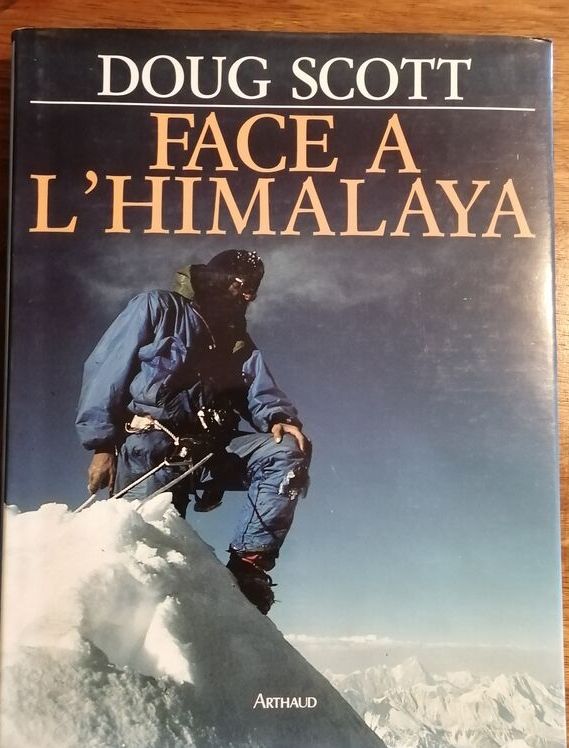 Face à l Himalaya 1992 SCOTT Doug Alpinisme Montagne Récits illustrés