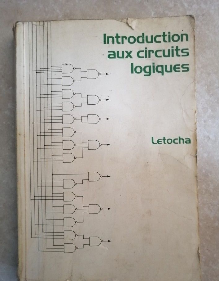 Introduction aux circuits logiques 1982 LETOCHA Jean Logique