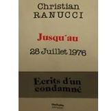 Jusqu au 28 Juillet 1976 1980 RANUCCI Christian Innocence Réflexion