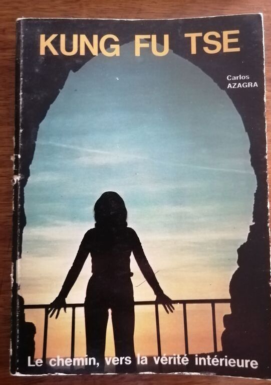 Kung fu tse Le chemin vers la vérité intérieure 1975 AZAGRA Carlos