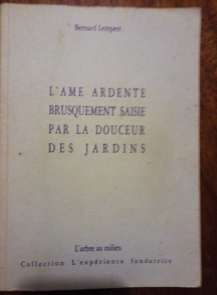 L âme ardente brusquement saisie par la douceur des jardins 1987