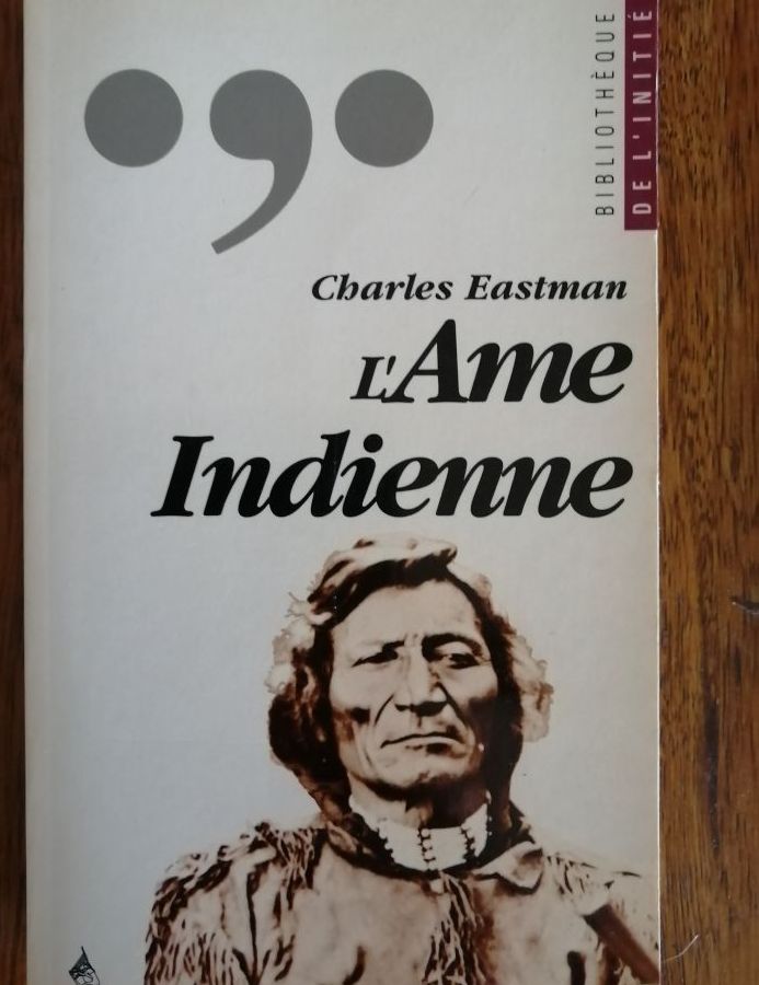L âme indienne 1992 EASTMAN Charles Chamane Chamanisme Amérindien