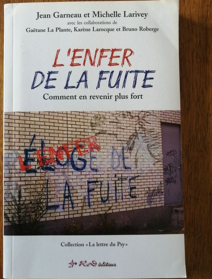 L enfer de la fuite Comment en revenir plus fort 2002 LARIVEY