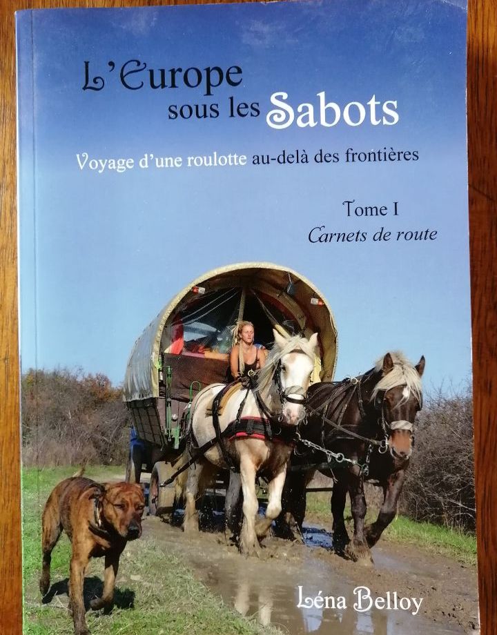 L Europe sous les sabots Tome 1 Carnets de route 2016 BELLOY Léna