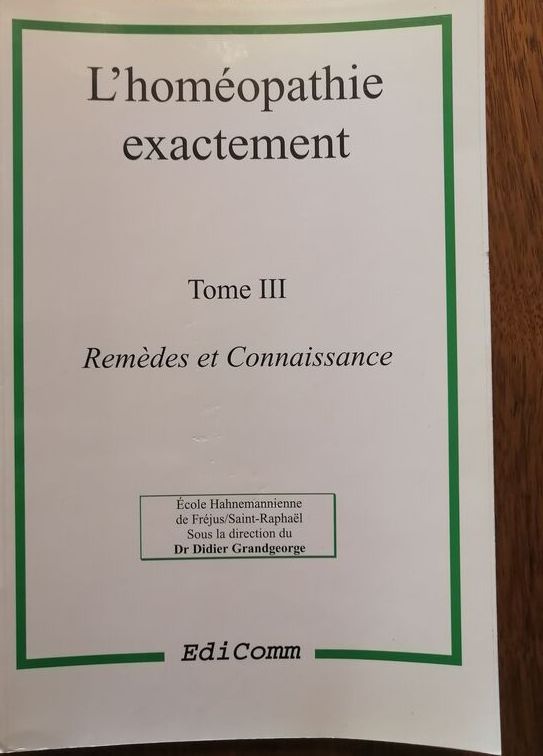 L homéopathie exactement Tome 3 Remèdes et connaissances 1996