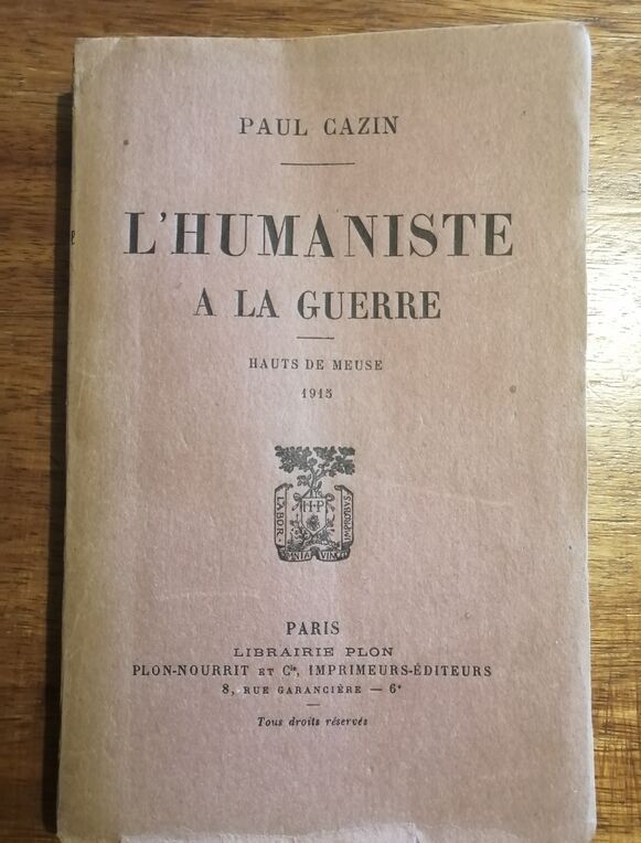 L humaniste à la guerre Hauts de Meuse 1915 1920 CAZIN Paul Guerre