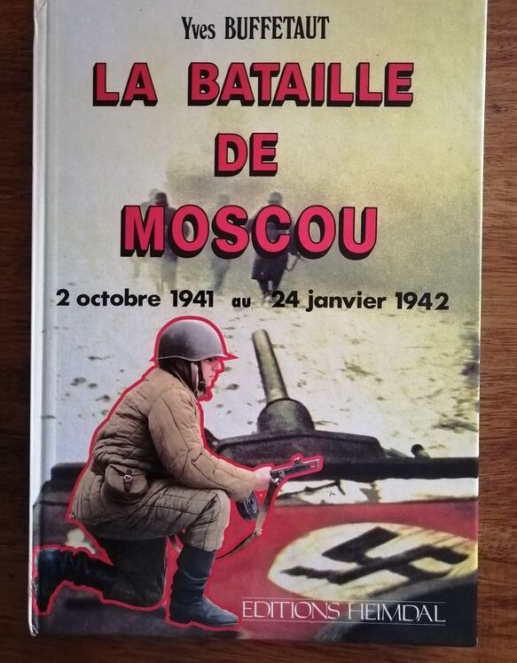 La bataille de Moscou 1987 BUFFETAUT Yves Barbarossa Typhon Joukov