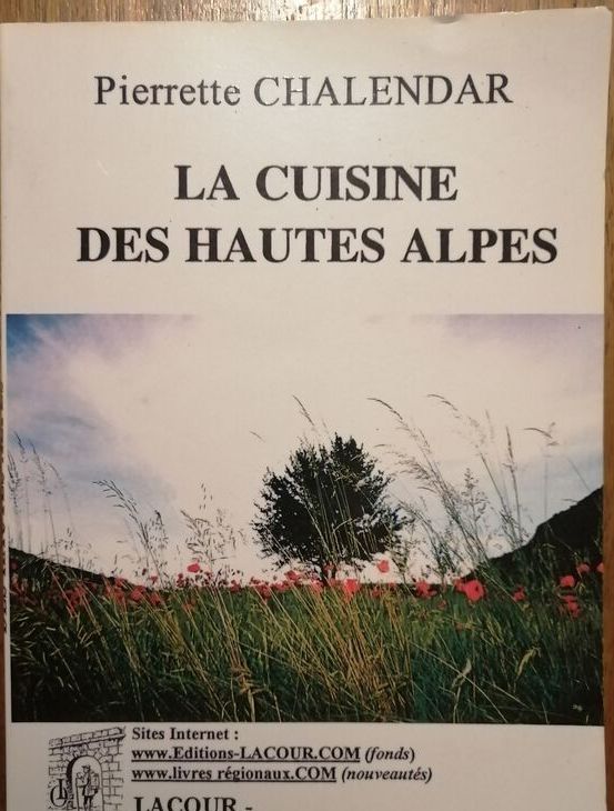 La cuisine des Hautes Alpes 2002 CHALENDAR Pierrette Gastronomie