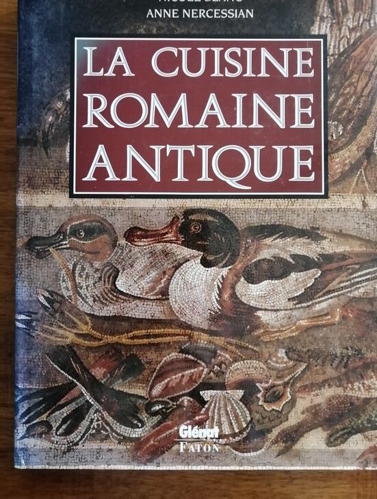 La cuisine romaine antique 1992 BLANC Nathalie et NERCESSIAN Anne