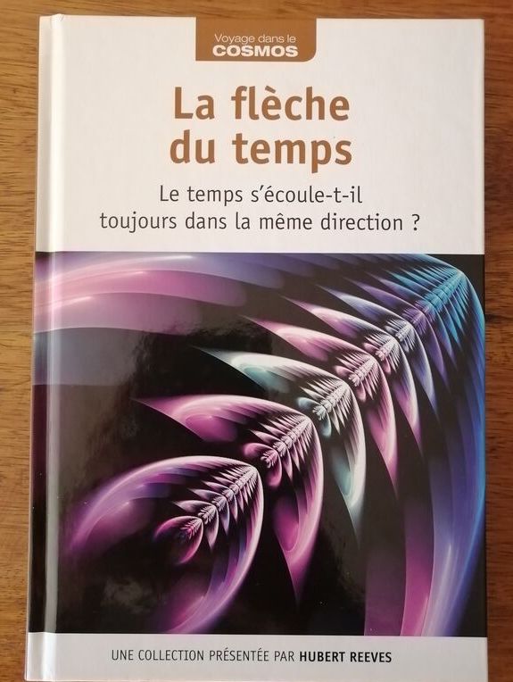 La flèche du temps Le temps s écoule t il toujours dans la même