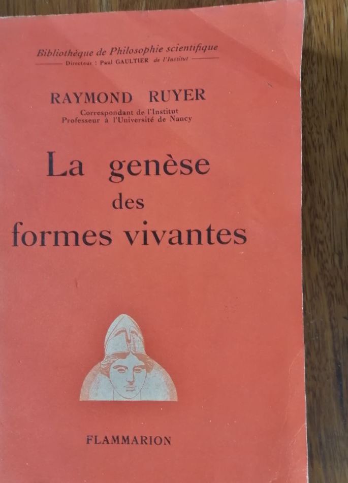 La genèse des formes vivantes 1958 RUYER Raymond embryogenèse