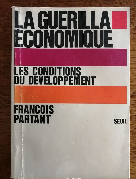 La guérilla economique Les conditions du développement 1988 PARTANT