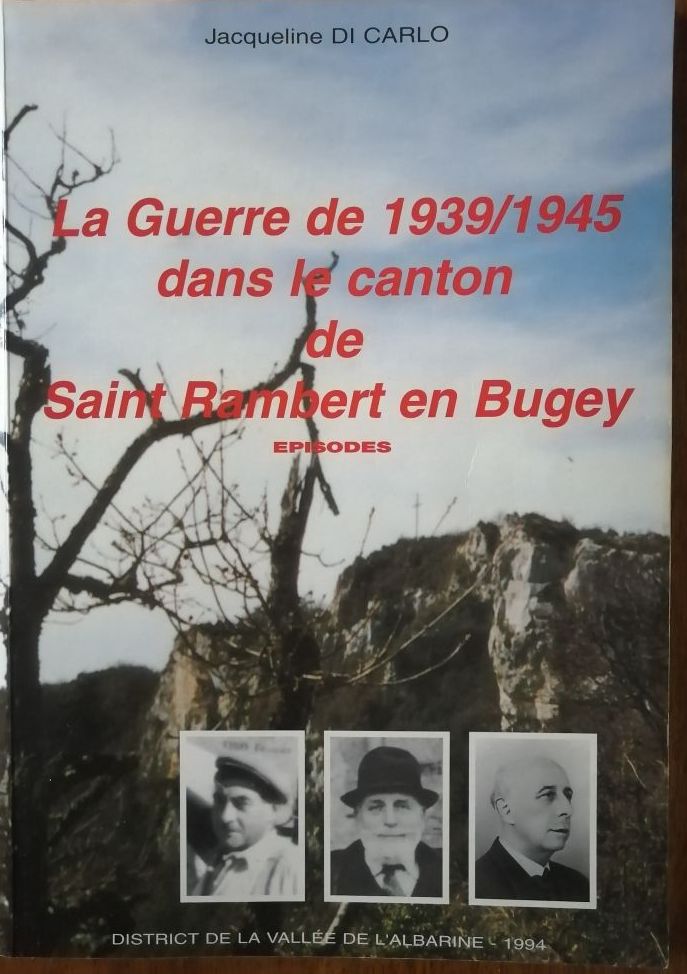 La guerre 1939 1945 dans le canton de Saint Rambert en Bugey 1994 DI