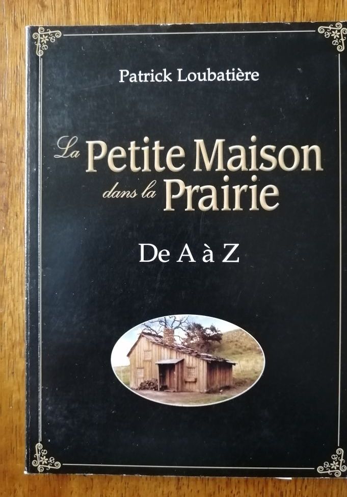 La petite maison dans la prairie de A a Z 2005 LOUBATIERE Patrick