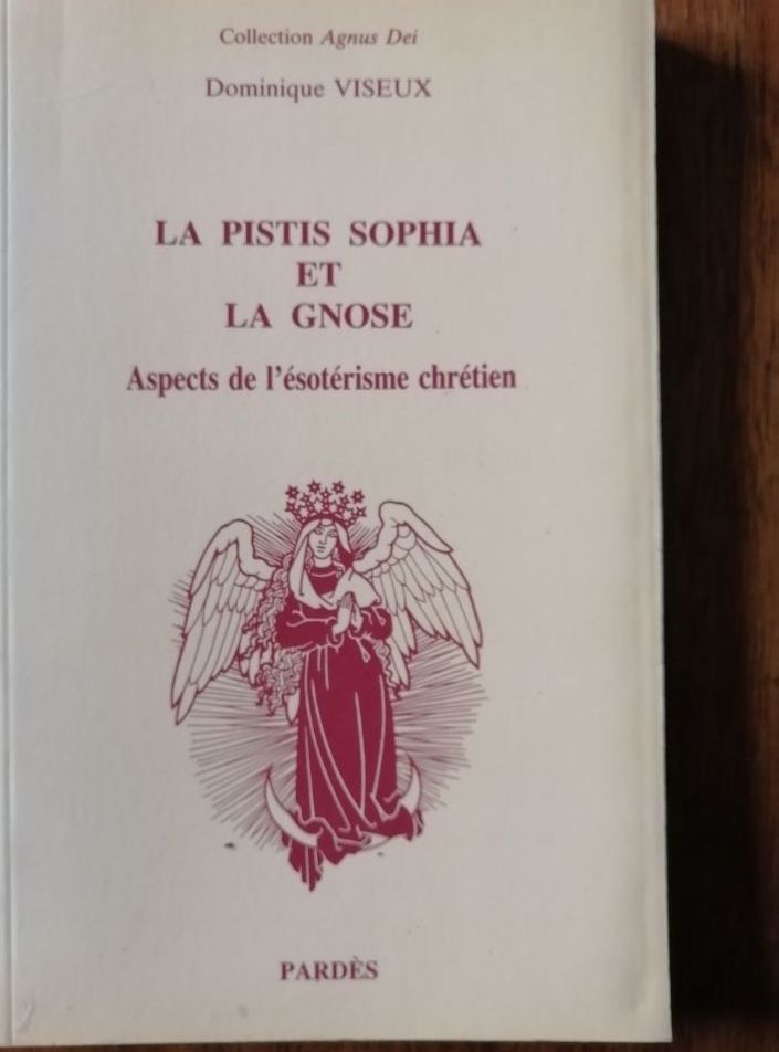 La pistis sophia et la gnose 1988 VISEUX Dominique Esotérisme