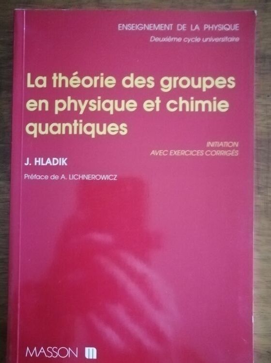 La théorie des groupes en physique et chimie quantiques 1995 HLADIK