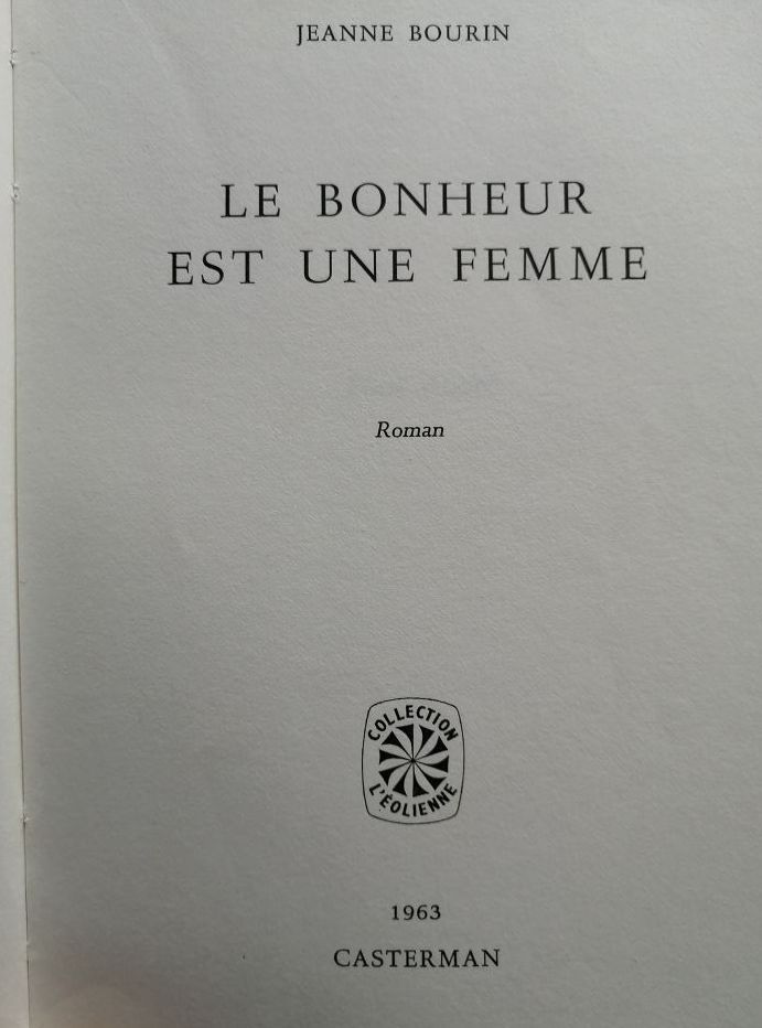 Le bonheur est une femme 1963 BOURIN Jeanne alias MONDOT Jeanne