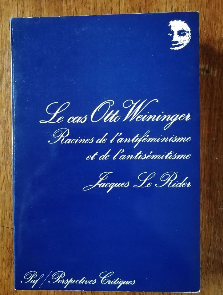 Le cas Otto Weininger 1982 le RIDER Jacques Racines de l anti