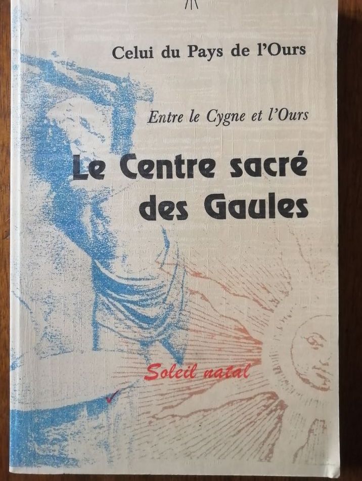 Le centre sacré des Gaules Entre le cygne et l ours 2001 Druide
