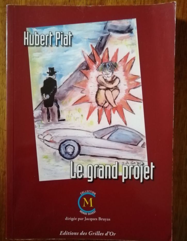 Le grand projet 2007 PIAT Hubert Romans Edition originale 21e