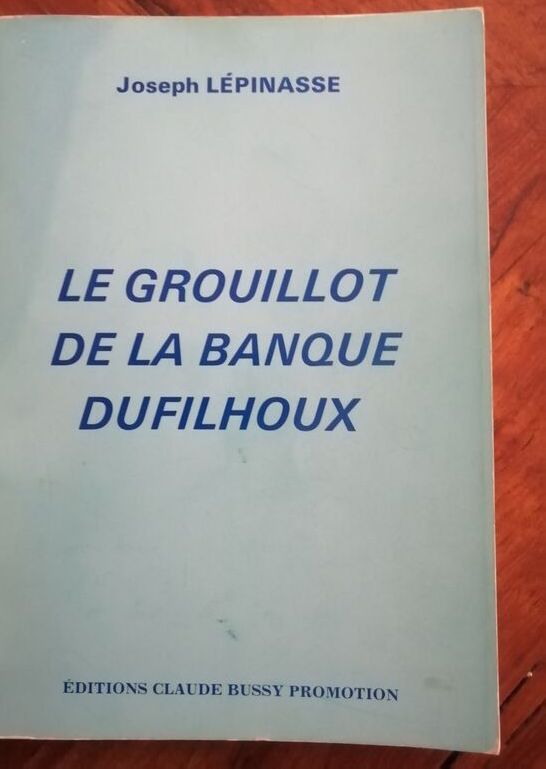 Le grouillot de la banque Dufilhoux 1989 LEPINASSE Joseph Récit