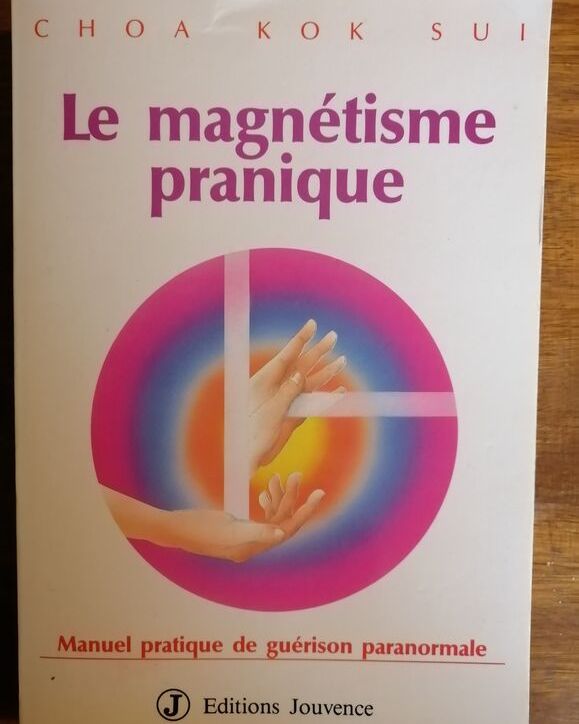 Le magnétisme pranique 1994 CHOA Kok Sui Pranic Healing Symptome par