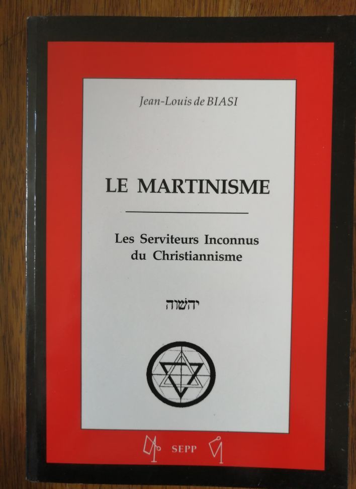 Le martinisme 1997 de BIASI Jean Louis Franc maçonnerie Saint Martin