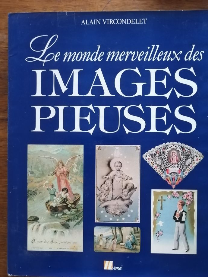 Le monde merveilleux des images pieuses 1988 VIRCONDELET Alain