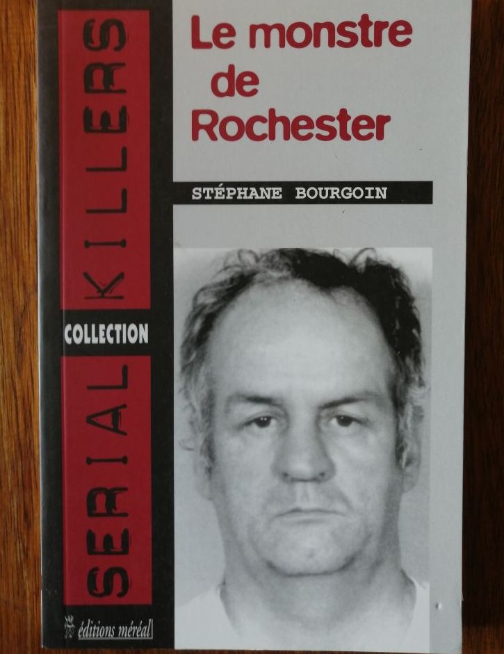 Le monstre de Rochester 1999 BOURGOIN Stéphane Serial Killer Etats