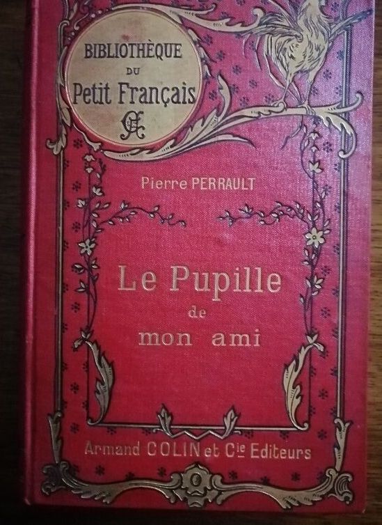 Le pupille de mon ami 1900 PERRAULT Pierre Enfantina Reliure 20e