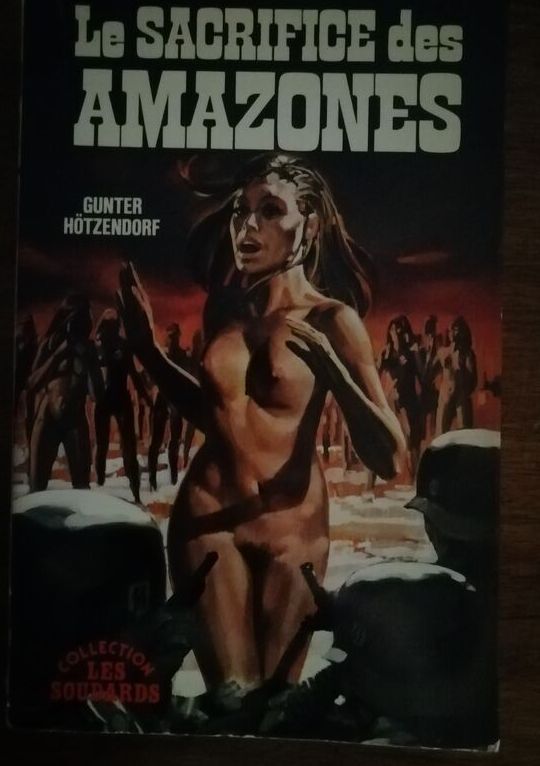 Le sacrifice des amazones 1975 HOTZENDORF Gunter Curiosa Guerre 1939
