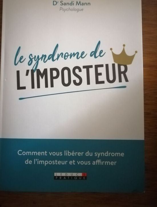 Le syndrome de l imposteur Comment vous libérer du syndrome et vous