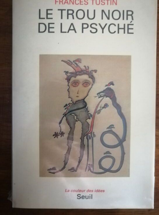 Le trou noir de la psyché 1989 TUSTIN Frances Psychanalyse Névrose