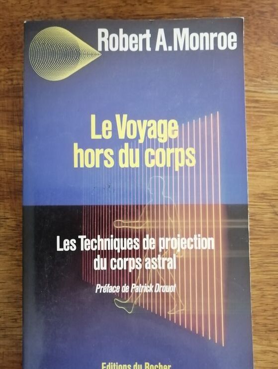 Le voyage hors du corps 1992 MONROE Robert Technique de projection du