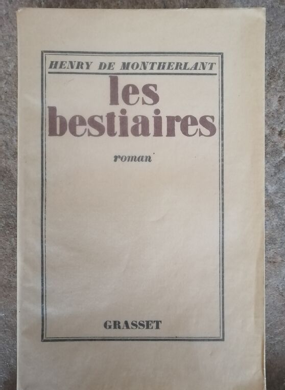 Les bestiaires 1926 de MONTHERLANT Henry Roman Edition originale 20e