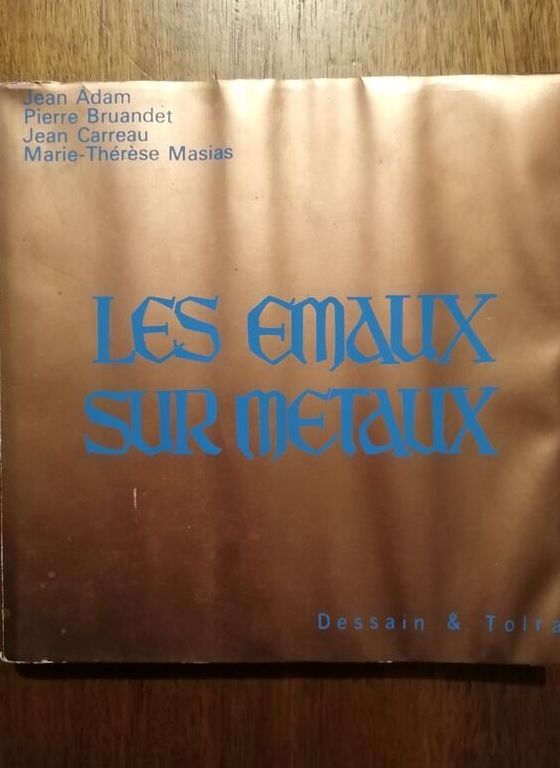 Les émaux sur métaux 1974 Plusieurs auteurs Technique Arts Matériel