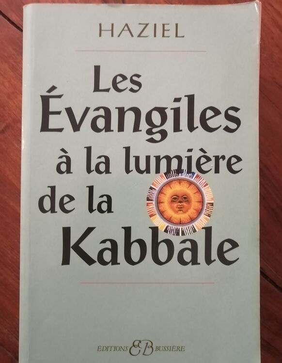 Les évangiles à la lumière de la kabbale 2005 HAZIEL alias BERNAD