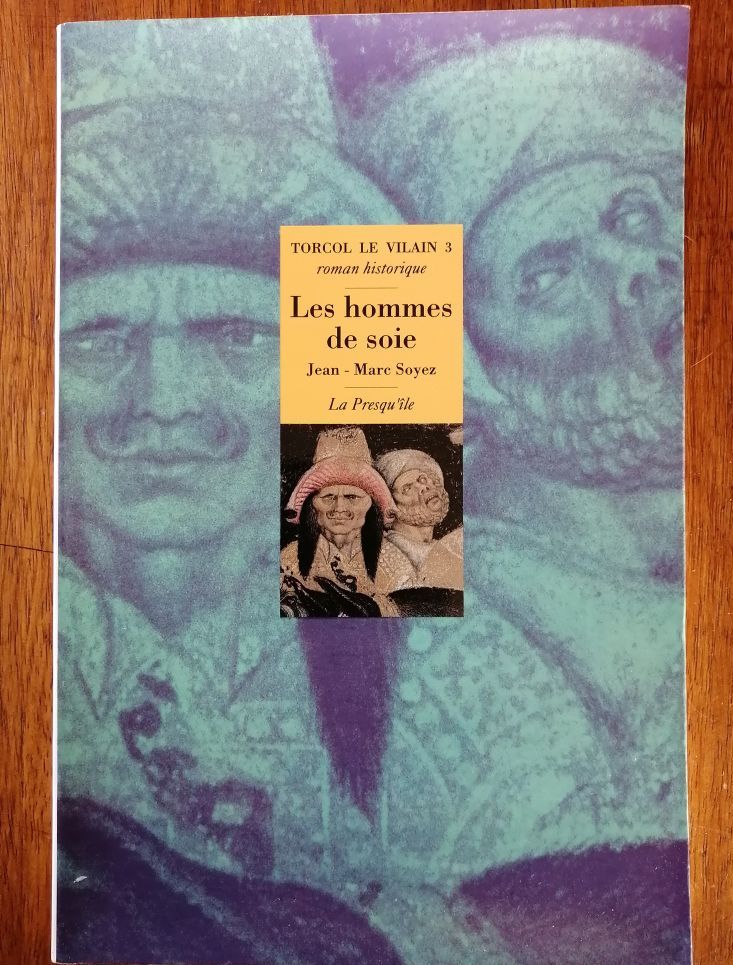 Les hommes de soie Torcol le vilain Tome 3 1995 SOYEZ Jean Marc