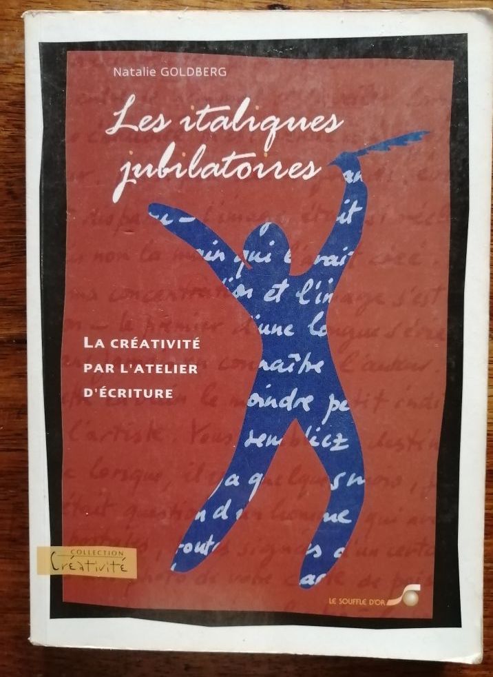 Les italiques jubilatoires 2000 GOLDBERG Nathalie Atelier d ecriture