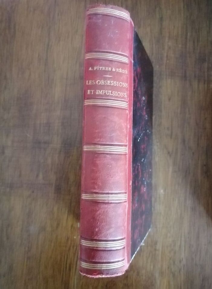 Les obsessions et impulsions 1902 PITRES Albert et REGIS Emmanuel